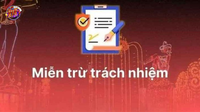 Miễn trừ trách nhiệm Rikvip - Những điều người chơi cần nắm 1 Miễn trừ trách nhiệm Rikvip